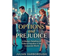 Options and Prejudice: A Modern Retelling of Pride & Prejudice in the Corporate World