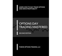 Options Day Trading Mastered: Learn How to Day Trade Options and Drive Profitability