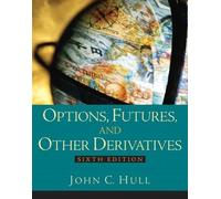 Options, Futures and Other Derivatives with CD-Rom.: Sixth edition