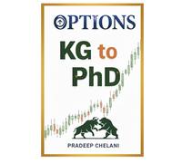 OPTIONS: KG to PhD: From Your First Trade to a Durable, Lifelong Career (THE OPTIONS MASTERCLASS)