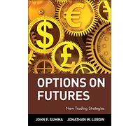 Options on Futures: New Trading Strategies: 106 (Wiley Trading)