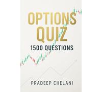 OPTIONS QUIZ 1500 QUESTIONS: A Comprehensive Quiz Book Covering 50 Core Topics from Beginner to Advanced (THE OPTIONS MASTERCLASS)