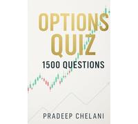 OPTIONS QUIZ 1500 QUESTIONS: A Comprehensive Quiz Book Covering 50 Core Topics from Beginner to Advanced (THE OPTIONS MASTERCLASS)