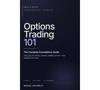 Options Trading 101: The Complete Foundations Guide to Calls, Puts, the Greeks, Charting, Volatility and Risk - Explained From Zero: 1 (BOTA Foundations)