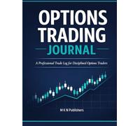 Options Trading Journal: Daily Trade Log, Weekly Performance Review & Strategy Tracker