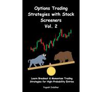 Options Trading Strategies with Stock Screeners Vol. 2: Learn Breakout & Momentum Trading Strategies for High-Probability Entries