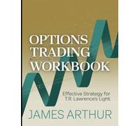 Options Trading Workbook: Effective Strategy for T.R. Lawrence's Light