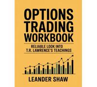 Options Trading Workbook: Reliable look into T.R. Lawrence teachings