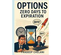 OPTIONS- ZERO DAYS TO EXPIRATION: A Professional's Guide to Intraday Edge, Risk Management, and High-Probability Setups (THE OPTIONS MASTERCLASS)