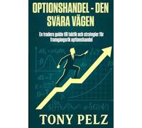 OPTIONSHANDEL - DEN SVÅRA VÄGEN: En traders guide till taktik och strategier för framgångsrik optionshandel (Option Trading the Hard Way)