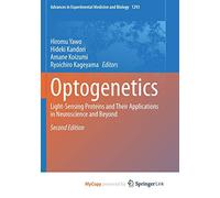 Optogenetics: Light-Sensing Proteins and Their Applications in Neuroscience and Beyond