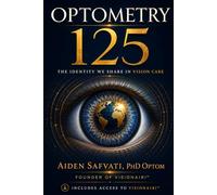 Optometry 125: The Identity We Share In Vision Care: 1 (A VisionAIRI™ - Vision AI Recognition and Integration)