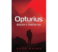 Opturius: Beneath A Crimson Sky: 1 (The Red Sky Trilogy)