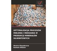 OPTYMALIZACJA PROCESÓW MIELENIA I MIESZANIA W PRODUKCJI MINERAŁÓW SILWINITOWYCH