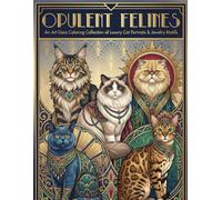 OPULENT FELINES: An Art Deco Coloring Collection of Luxury Cat Portraits & Jewelry Motifs.