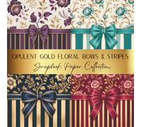 Opulent Gold Floral Bows & Stripes Scrapbook Paper: Spark Your Creativity With Our Beautiful Collection of Craft Papers For Card Making, Junk Journals, Cut Out Collage & Mixed Media Projects
