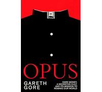 Opus: dark money, a secretive cult, and its mission to remake our world