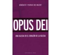 Opus Dei: Una Iglesia En El Corazon De La Iglesia