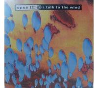 Opus III - I Talk to the Wind [Vinilo]