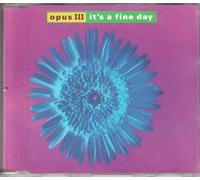 Opus III - It's a fine day (incl. 3 versions, 1992)