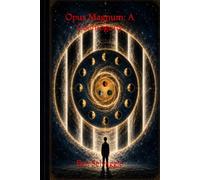 Opus Magnum: A Cosmogony (The Alchemical Works)