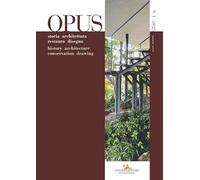 Opus. Quaderno di storia architettura restauro disegno-Journal of history architecture conservation drawing. Ediz. bilingue (2025) (Vol. 9/1) (Periodici)
