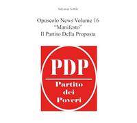 Opuscolo news. «Manifesto». Il partito della proposta (Vol. 16)