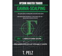 OPZIONI MASTER TRADER: GAMMA SCALPING: Copertura sistematica del delta per l'arbitraggio di volatilità