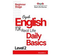 Oqab English for Real Life Daily Basics (Level 2) (Oqab Step-by-Step English Series)