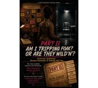 Or Are They Wild'n: Am I tripping Foak? Or Are They Wild'n (AM I TRIPPING FOAK? Psychology Series)