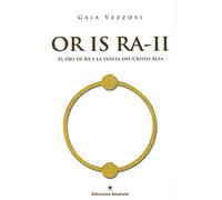 OR IS RA II: EL OJO DE RA Y LA VUELTA DEL CRISTO ALFA (SIN COLECCION)