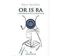 OR IS RA: LA ENSEÑANZA DE ISIS Y LA VUELTA DEL RA (SIN COLECCION)