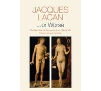 ...or Worse: The Seminar of Jacques Lacan, Book XIX (Seminar of Jacques Lacan, 19)