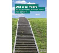 Ora a tu Padre: Guía para una experiencia de oración de diez días: 70 (Espiritualidad)