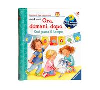 Ora, domani, dopo... così passa il tempo. Ediz. a colori (Quante domande quante risposte)