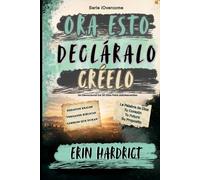 Ora esto Decláralo Créelo: Un Devocional De 30 Días Para Adolescentes (iOvercome)