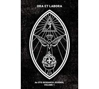 Ora et Labora: An OTO Research Journal : Volume I