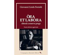 Òra et labora. Difendi, conserva, prega (I libri della Salamandra)