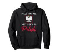 Ora por mí, mi Esposa es polaca, polaca, Polonia, Compromiso, Boda, Esposa Sudadera con Capucha