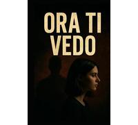 Ora ti vedo: Now I See You