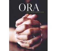 ORA: Un viaje visual para inspirar tus oraciones (THE COFFEE TABLE BOOKS)