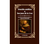 Oración católica a San Juan de la Cruz: Nueve días de meditaciones guiadas con espacio de escritura diaria