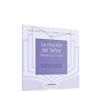 Oracion Del Seﾥor, La. (Mt6, 9-13: (Mt 6,9-13: Lc 11,2-4) (Documentos en torno a la Biblia)