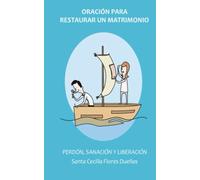 Oración para restaurar un matrimonio: Perdón, Sanación y Liberación