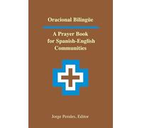 Oracional Bilingue: A Prayer Book for Spanish-English Communities