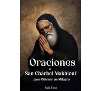 Oraciones a San Chárbel Makhlouf para Obtener un Milagro