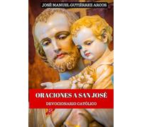 ORACIONES A SAN JOSÉ: devocionario Católico: 2 (Bajo el amparo de San José)