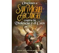 Oraciones a San Miguel Arcángel contra la Violencia y el Caos