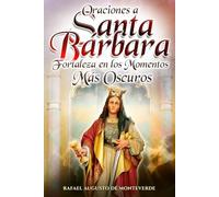 Oraciones a Santa Bárbara: Fortaleza en los Momentos Más Oscuros