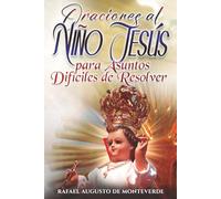 Oraciones al Niño Jesús para Asuntos Difíciles de Resolver